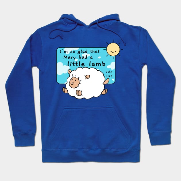 I’m so glad that Mary had a little lamb Hoodie by FTLOG